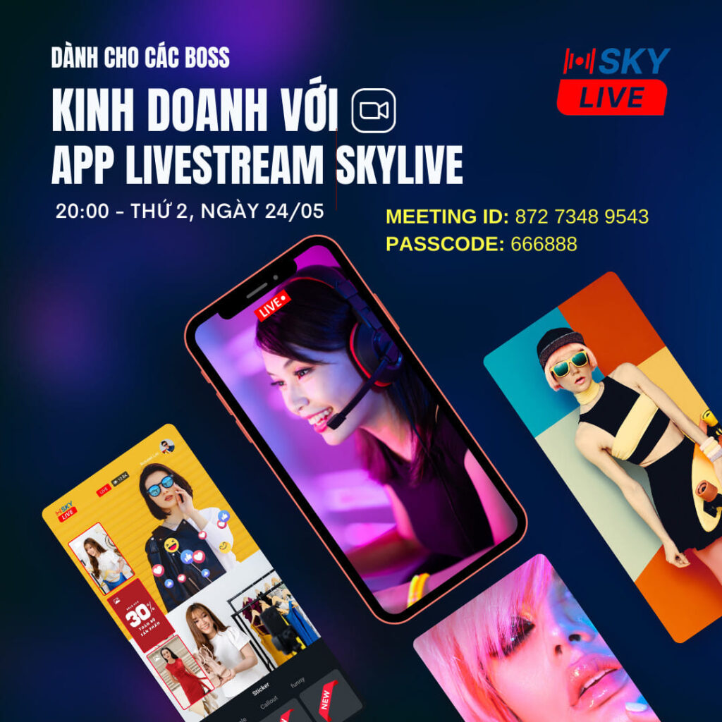 Ứng dụng Livestream bằng nền tảng App và Kinh Doanh App Livestream Skylive...
